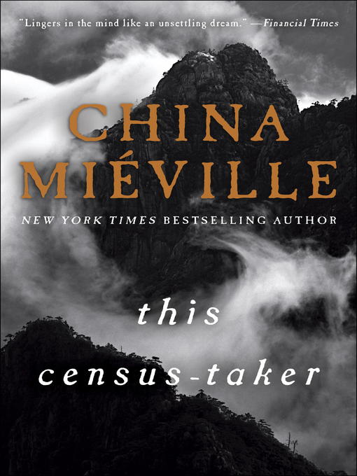 Title details for This Census-Taker by China Miéville - Wait list